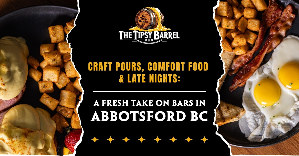 Craft Pours, Comfort Food & Late Nights: A Fresh Take on Bars in Abbotsford BC blog featured image