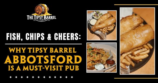 Fish, Chips & Cheers: Why Tipsy Barrel Abbotsford Is a Must-Visit Pub blog featured image