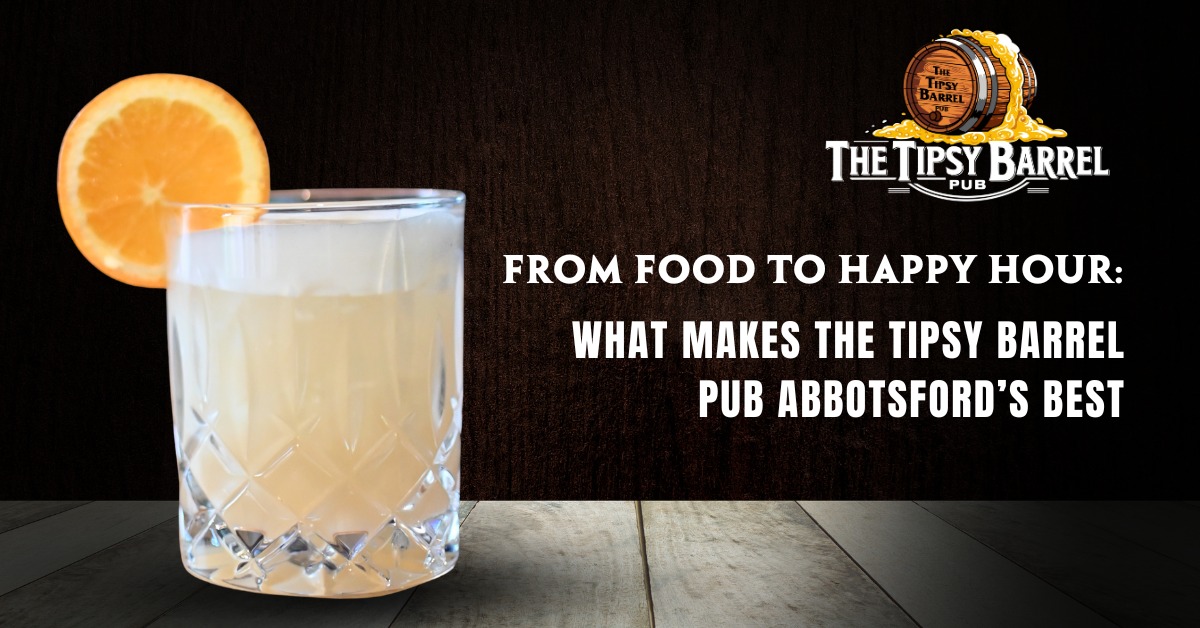 From Food to Happy Hour: What Makes The Tipsy Barrel Pub Abbotsford’s Best blog featured image