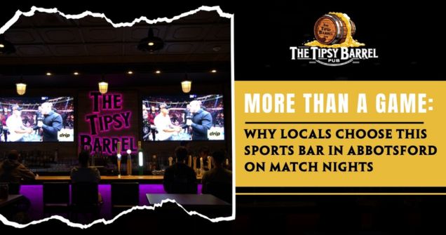 More Than a Game: Why Locals Choose This Sports Bar in Abbotsford on Match Nights blog featured image