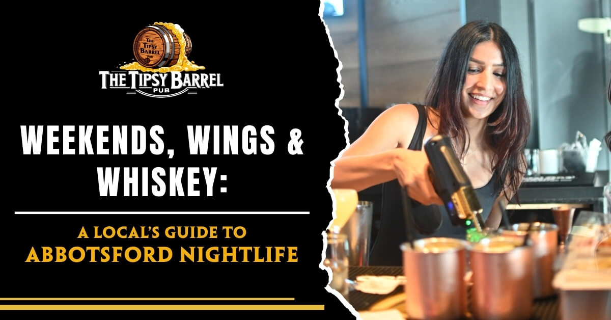 Weekends, Wings & Whiskey: A Local’s Guide to Abbotsford Nightlife blog featured image